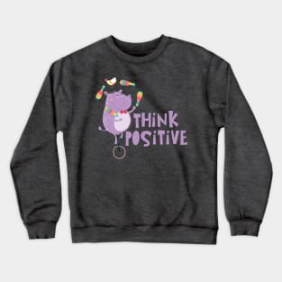 Think Positive: Juggling Hippo Crewneck Sweatshirt